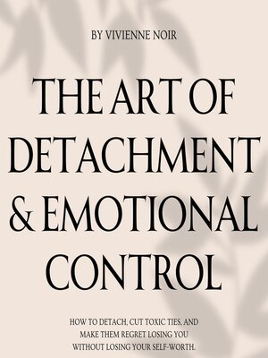 cover image of The Art of Detachment & Emotional Control